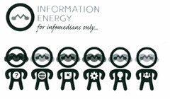 INFORMATION ENERGY for infomedians only...