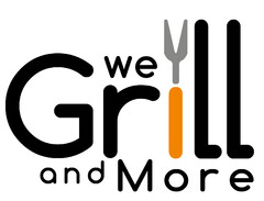 WE GRILL AND MORE