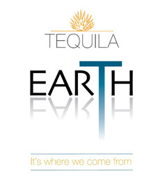 TEQUILA EARTH IT'S WHERE WE COME FROM