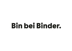 Bin bei Binder.