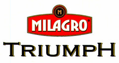 MILAGRO TRIUMPH