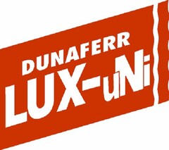 DUNAFERR LUX-uNi