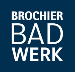 BROCHIER BADWERK