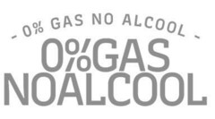 0 % GAS NO ALCOOL 0 % GAS NOALCOOL