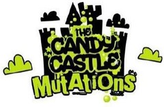 THE CANDY CASTLE MUTATIONS