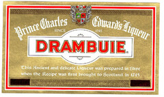 Prince Charles Edward's Liqueur SINCE 1745 DRAMBUIE This Ancient and delicate Liqueur was prepared in Skye when the Recipe was first brought to Scotland in 1745