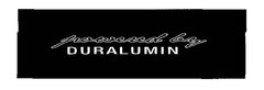 powered by DURALUMIN