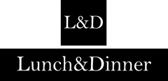 L&D LUNCH&DINNER