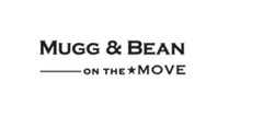 MUGG & BEAN ON THE MOVE