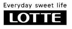 Everyday sweet life LOTTE