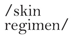 / skin regimen /