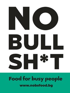 NO BULL SH * T Food for busy people www.nobsfood.bg