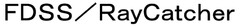 FDSS/RayCatcher