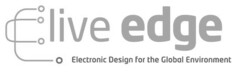 live edge Electronic Design for the Global Environment