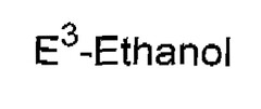 E³-Ethanol