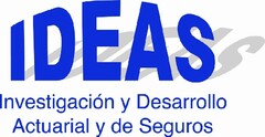 IDEAS Investigación y Desarrollo Actuarial y de Seguros