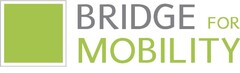 BRIDGE FOR MOBILITY