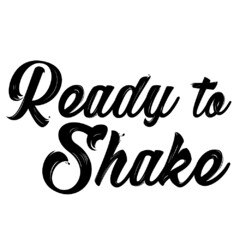 Ready to Shake