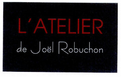 L'ATELIER de Joël Robuchon