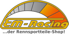 EM-Racing ...der Rennsportteile-Shop!