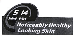 5 SIGNS 14 DAYS Noticeably Healthy Looking Skin