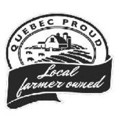 QUEBEC PROUD Local farmer owned