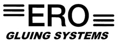 ERO GLUING SYSTEMS