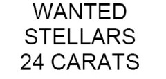 WANTED STELLARS 24 CARATS