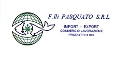 F.LLI PASQUATO S.R.L. IMPORT-EXPORT COMMERCIO LAVORAZIONE PRODOTTI ITTICI