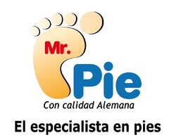 MR. PIE CON CALIDAD ALEMANA EL ESPECIALISTA EN PIES