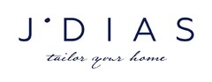 J` DIAS TAILOR YOUR HOME