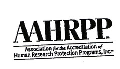 AAHRPP. Association for the Accreditation of Human Research Protection Programs, inc.