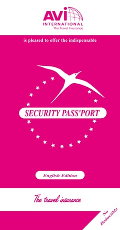 AVI INTERNATIONAL is pleased to offer the indispensable SECURITY PASS'PORT English Edition The travel insurance No Deductible