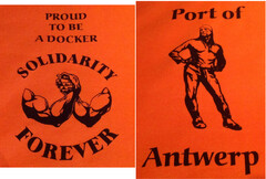 PROUD TO BE A DOCKER SOLIDARITY FOREVER Port of Antwerp
