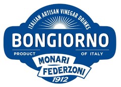 ITALIAN ARTISAN VINEGAR DRINKS BONGIORNO PRODUCT OF ITALY MONARI FEDERZONI 1912