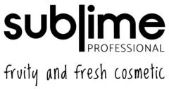 Sublime Professional fruity and fresh cosmetic