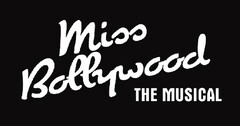 Miss Bollywood THE MUSICAL