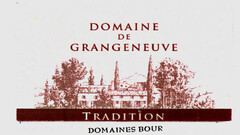 DOMAINE DE GRANGENEUVE TRADITION DOMAINES BOUR