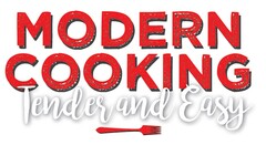 MODERN COOKING TENDER AND EASY