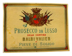 PROSECCO DA LUSSO DELLA CANTINA BALBI VALIER IN PIEVE DI SOLIGO 18