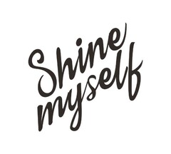 shine myself