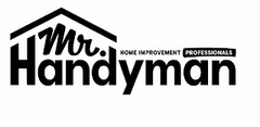 MR. HANDYMAN HOME IMPROVEMENT PROFESSIONALS