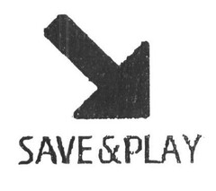 SAVE & PLAY