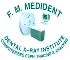 FM MEDIDENT DENTAL X RAY INSTITUTE COMPUTERISED CEPH TRACING &
ANALYSIS