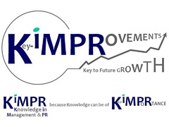 Key-iMPRovements / KiMPRovements
Key to Future Growth
KiMPR Knowledge in Management & PR
because Knowledge can be of Key-iMPoRtance / KiMPoRtance