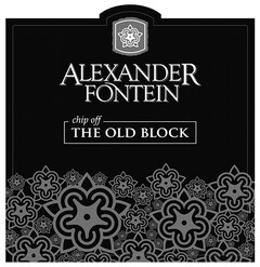 ALEXANDER FONTEIN CHIP OFF THE OLD BLOCK