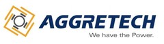AGGRETECH We have the power