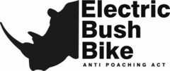 ELECTRIC BUSH BIKE ANTI POACHING ACT