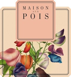 MAISON AUX POIS