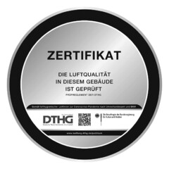 ZERTIFIKAT - DIE LUFTQUALITÄT IN DIESEM GEBÄUDE IST GEPRÜFT - PRÜFREGLEMENT DER DTHG